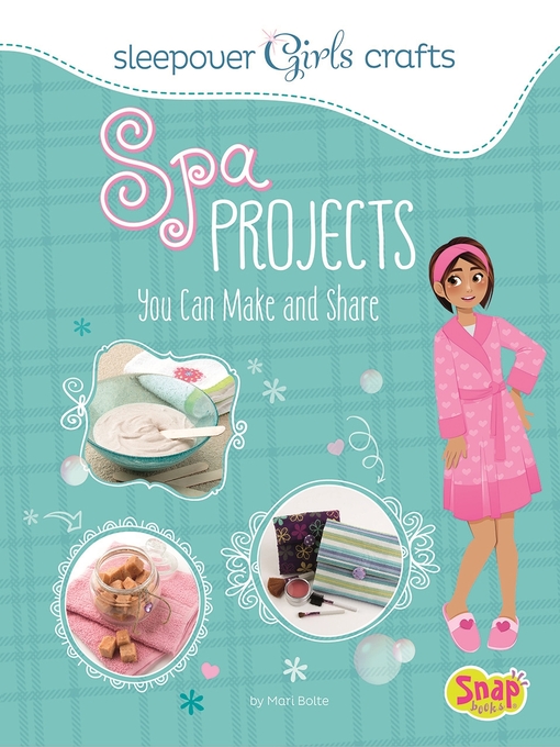 Title details for Spa Projects You Can Make and Share by Mari Bolte - Available